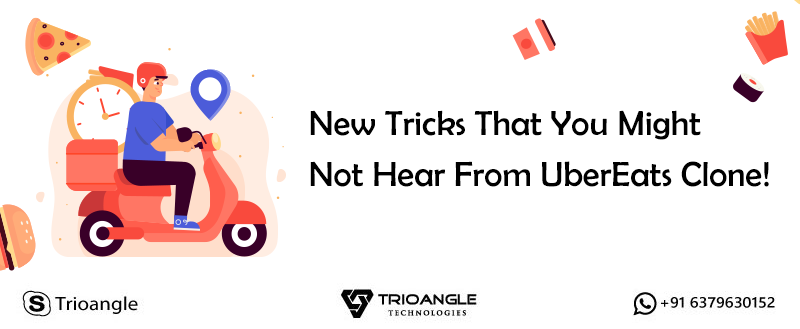 New Tricks That You Might Not Hear From UberEats Clone!