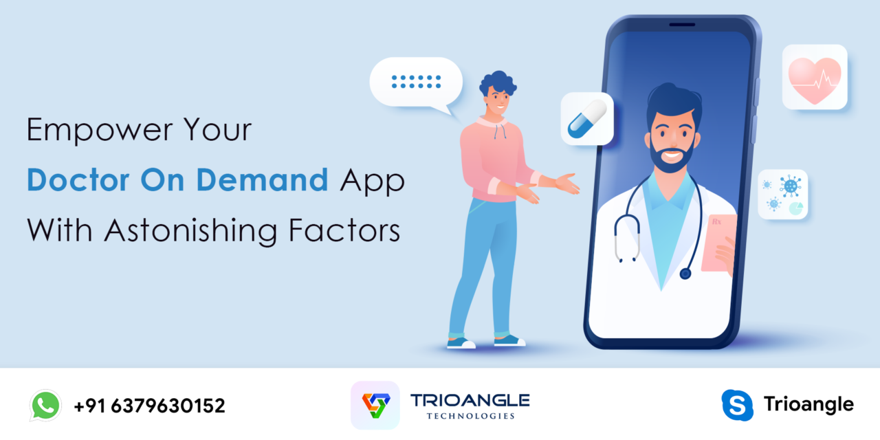Empower Your Doctor On Demand App With Astonishing Factors
