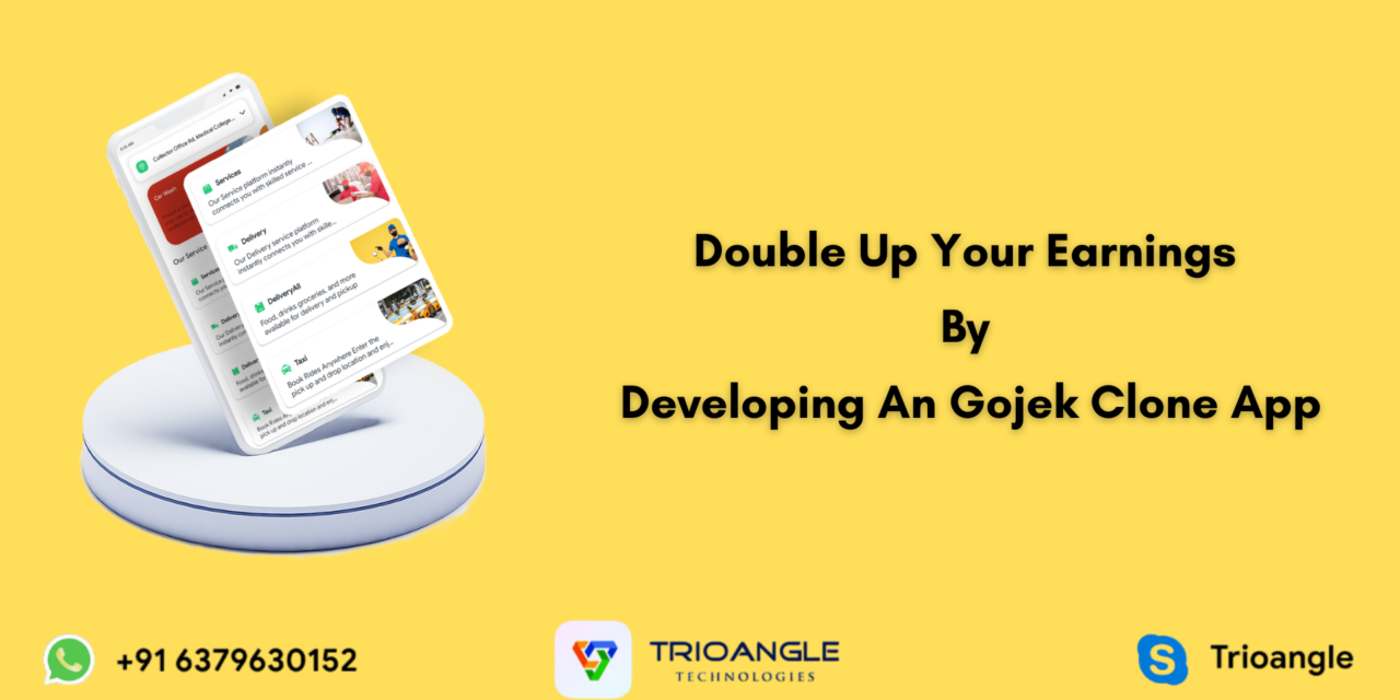 Double Up Your Earnings By Developing An Gojek Clone App