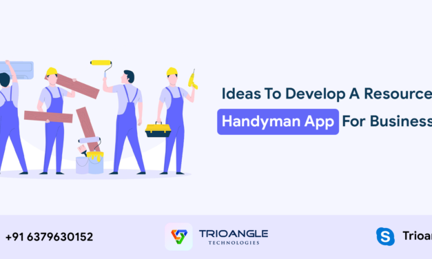 Ideas To Develop A Resourceful Handyman App For Business