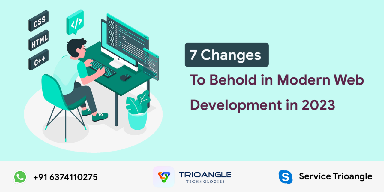 7 Changes To Behold In Modern Web Development In 2023