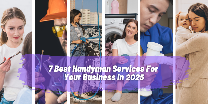 7 Best Handyman Services For Your Business In 2025