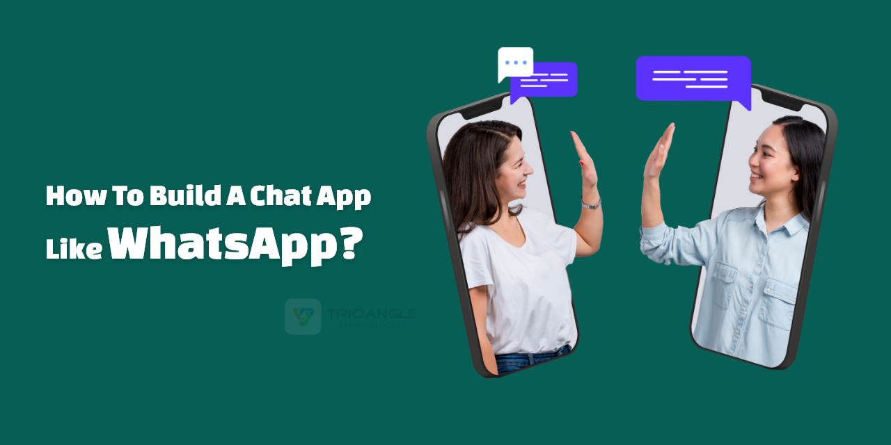 How To Build A Chat App Like WhatsApp?