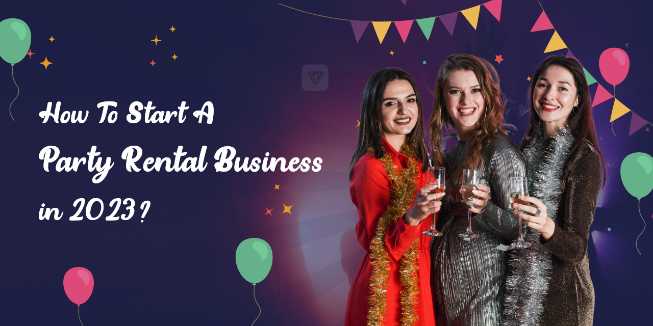 How To Start A Party Rental Business?