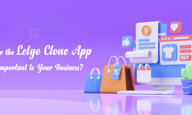 How The Letgo Clone App Is Important To Your Business?