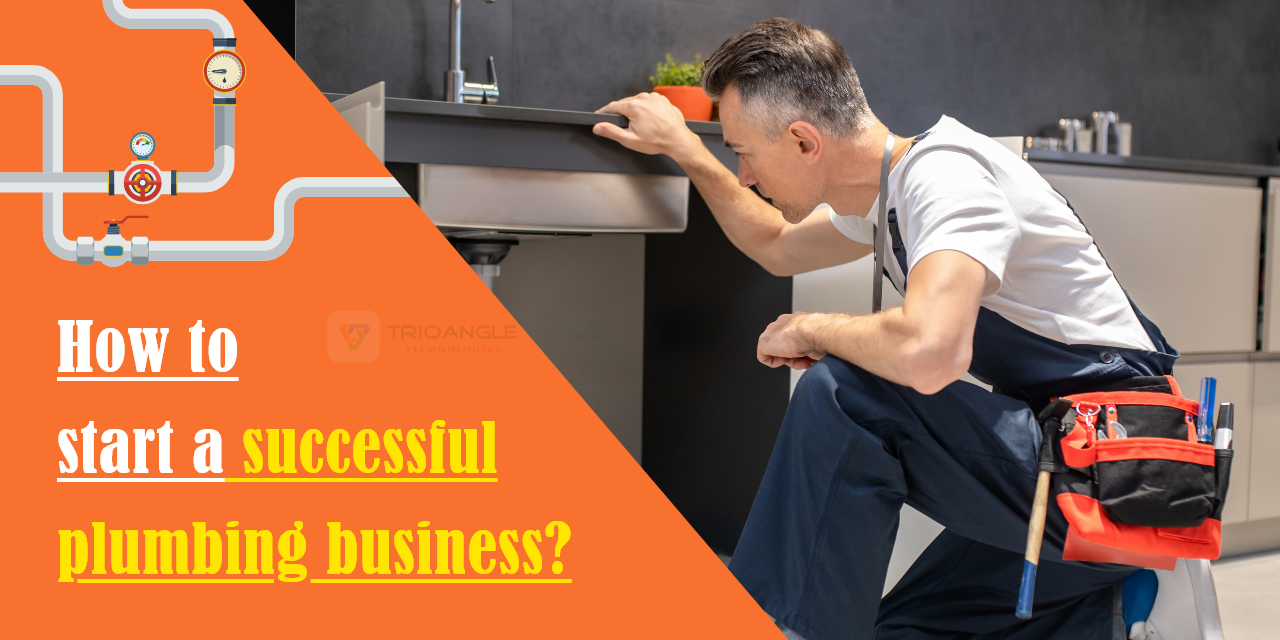How to start a successful plumbing business? 
