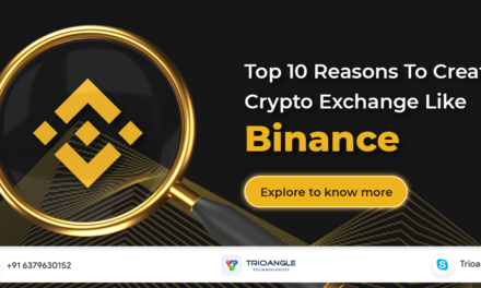 Top 10 Reasons To Create Crypto Exchange Like Binance