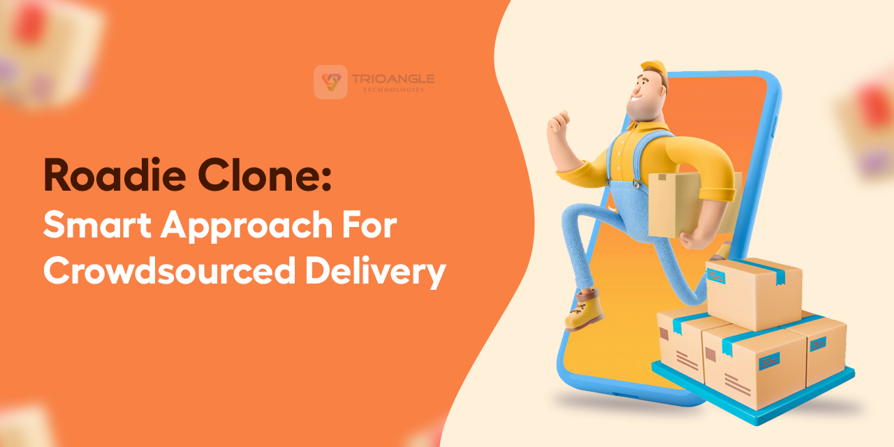 Roadie Clone: Smart Approach For Crowdsourced Delivery