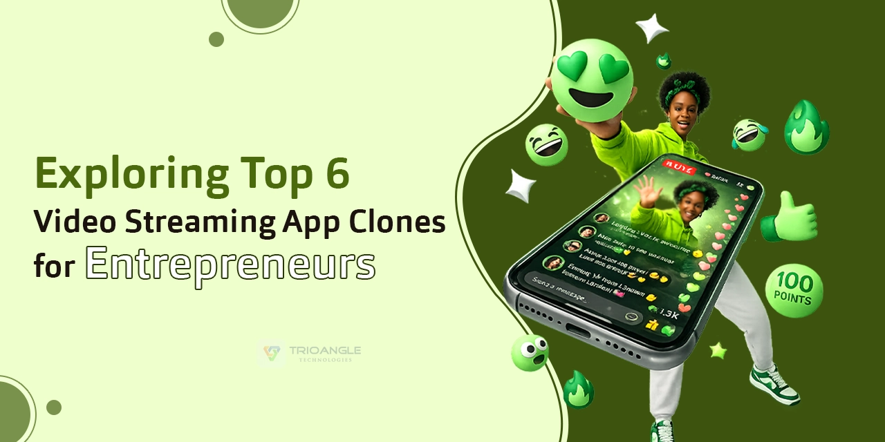 Exploring Top 6 Video Streaming App Clones for Entrepreneurs
