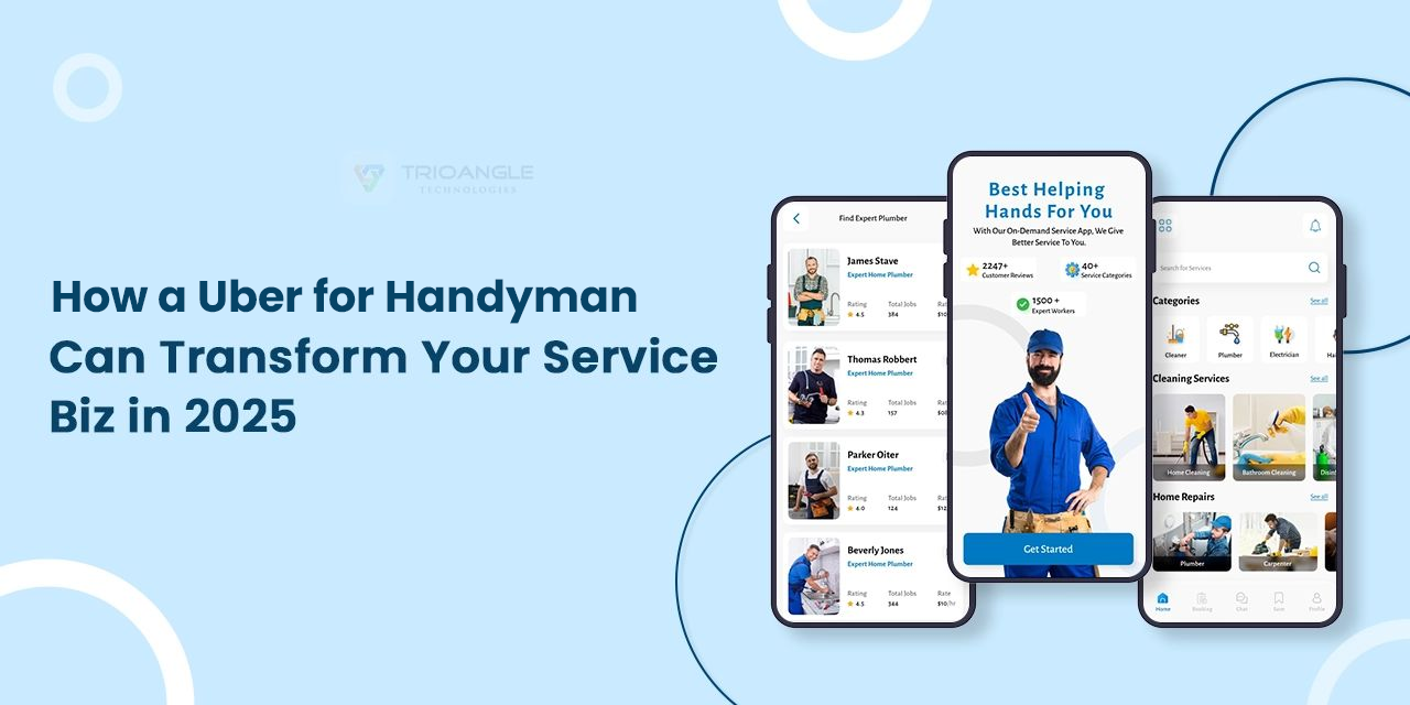 How a Uber for Handyman Can Transform Your Service Biz in 2025