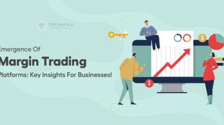 Emergence Of Margin Trading Platforms: Key Insights For Businesses