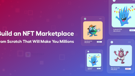 Build an NFT Marketplace from Scratch That Will Make You Millions