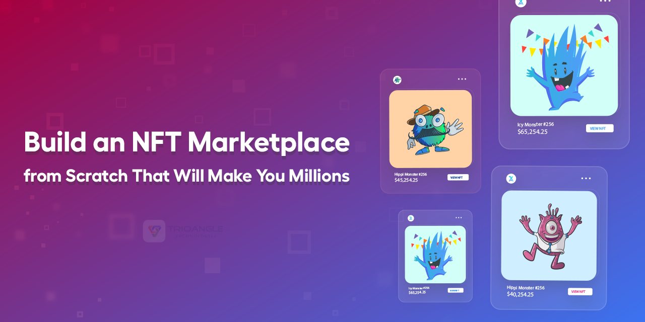 Build an NFT Marketplace from Scratch That Will Make You Millions