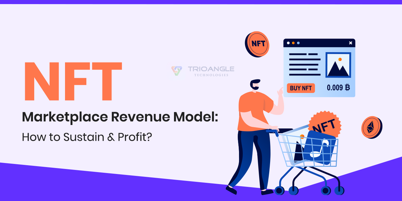 NFT Marketplace Revenue Model: How to Sustain & Profit?