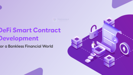 DeFi Smart Contract Development For a Bankless Financial World