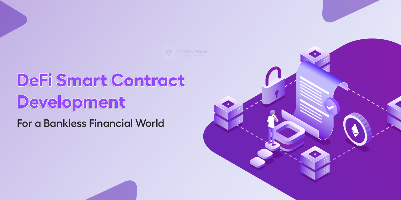 DeFi Smart Contract Development For a Bankless Financial World