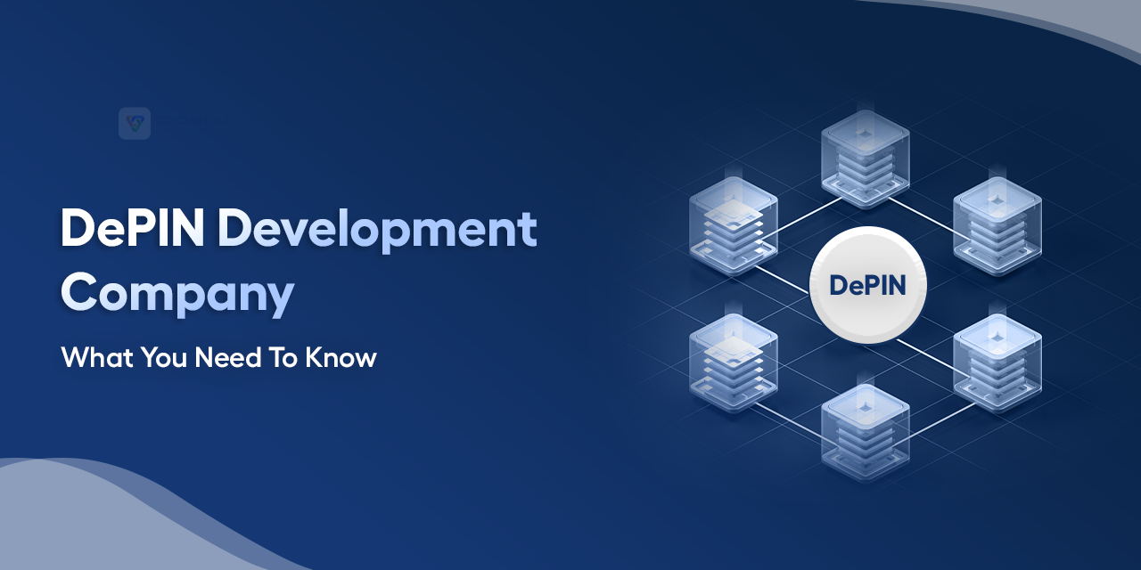 DePIN Development Company: What You Need To Know