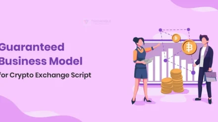 Guaranteed Business Model for Crypto Exchange Script