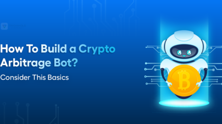 How To Build a Crypto Arbitrage Bot? Consider This Basics