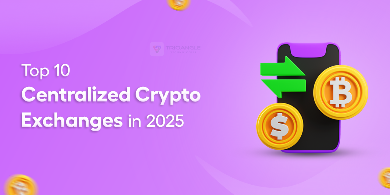 Top 10 Centralized Crypto Exchanges in 2025!