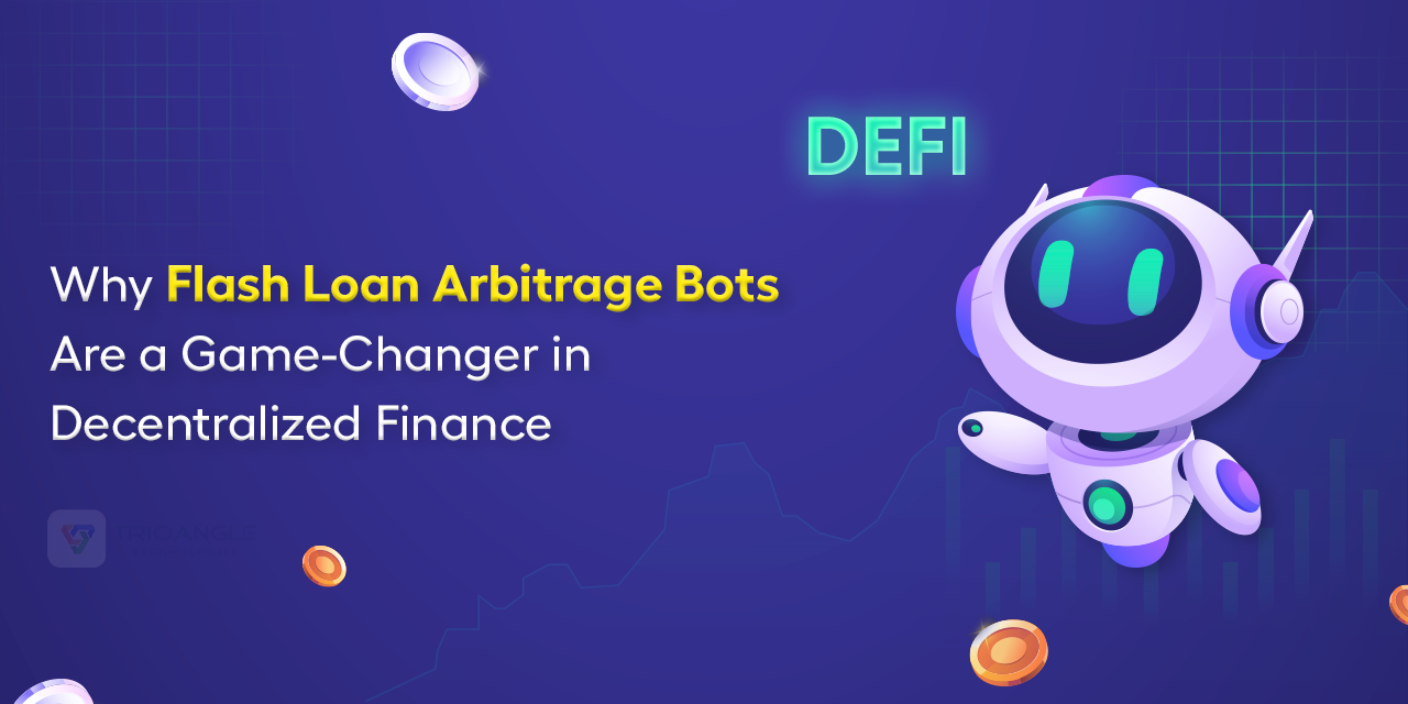 Why Flash Loan Arbitrage Bot Are a Game-Changer in DeFi