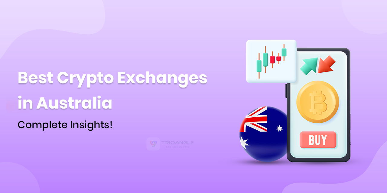 Best Crypto Exchanges in Australia: Complete Insights!