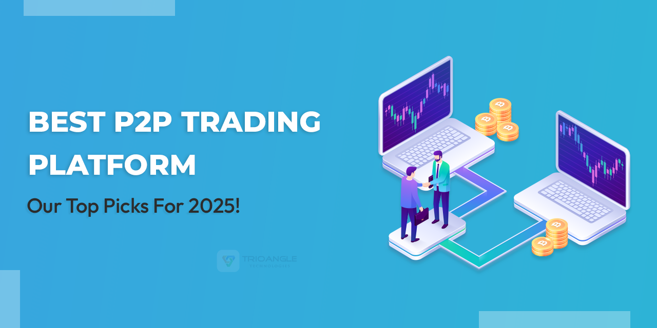 Best P2P Trading Platform: Our Top Picks For 2025!