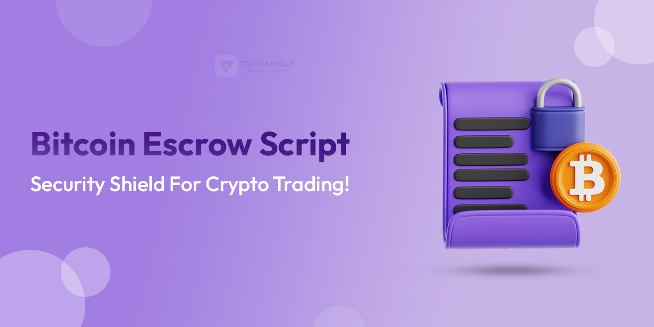 Bitcoin Escrow Script: Security Shield For Crypto Trading!