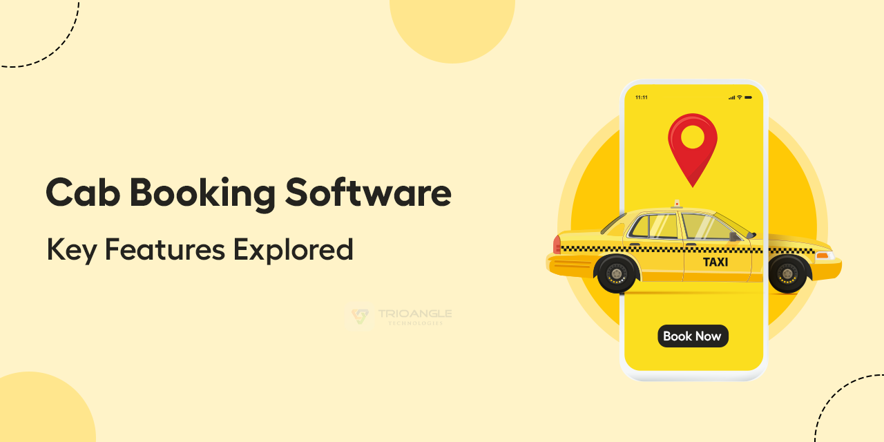 Cab Booking Software: Key Features Explored