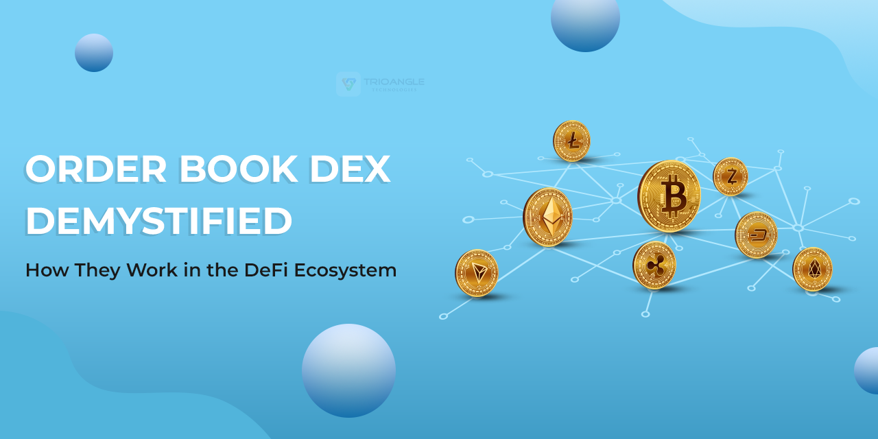 Order Book DEX Demystified: How They Work In DeFi Ecosystem