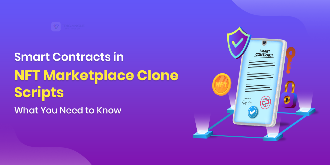 Smart Contracts in NFT Marketplace Clone Scripts: What You Need to Know