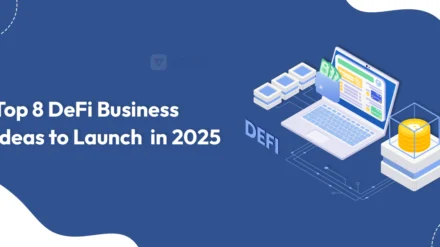 Top 8 DeFi Business Ideas to Launch in 2025