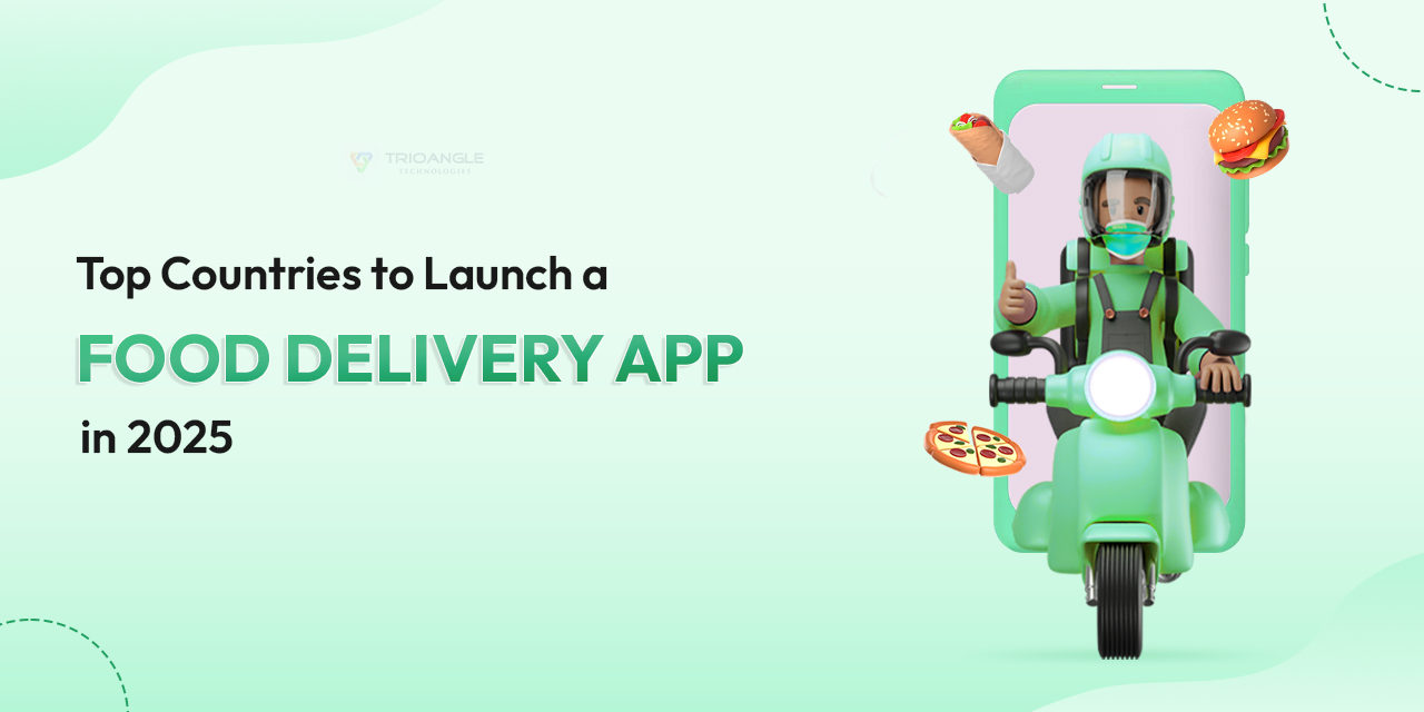 Top Countries to Launch a Food Delivery App in 2025