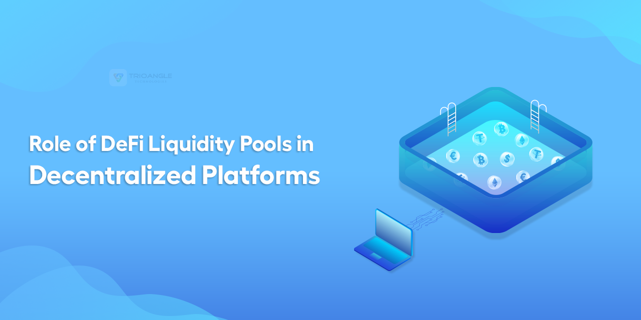 The Role of DeFi Liquidity Pools in Decentralized Platforms 