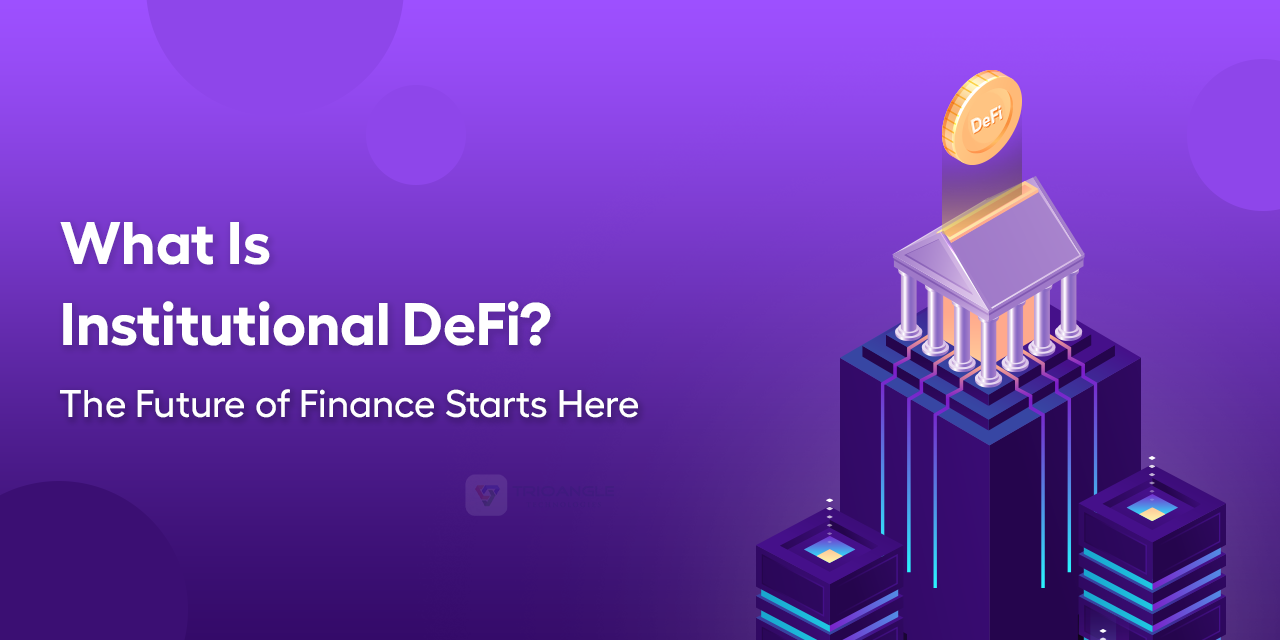 What Is Institutional DeFi? The Future of Finance Starts Here