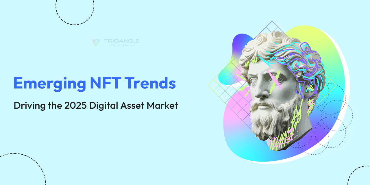 Emerging NFT Trends Driving the 2025 Digital Asset Market