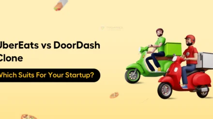 UberEats vs DoorDash Clone: Which Suits For Your Startup?