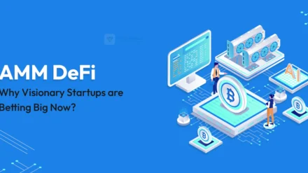 AMM DeFi: Why Visionary Startups Are Betting Big Now?