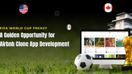 FIFA World Cup Frenzy: A Golden Opportunity for Airbnb Clone App