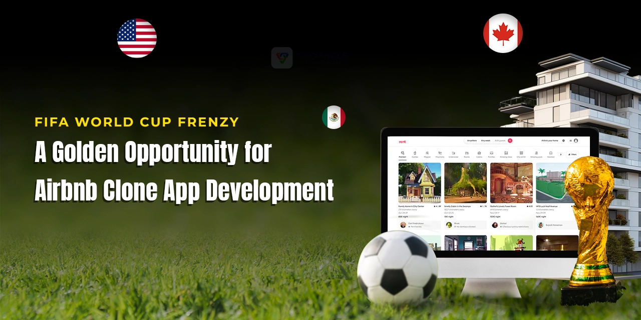 FIFA World Cup Frenzy: A Golden Opportunity for Airbnb Clone App