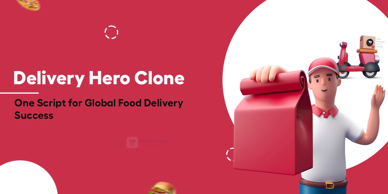 Delivery Hero Clone: One Script for Global Food Delivery Success