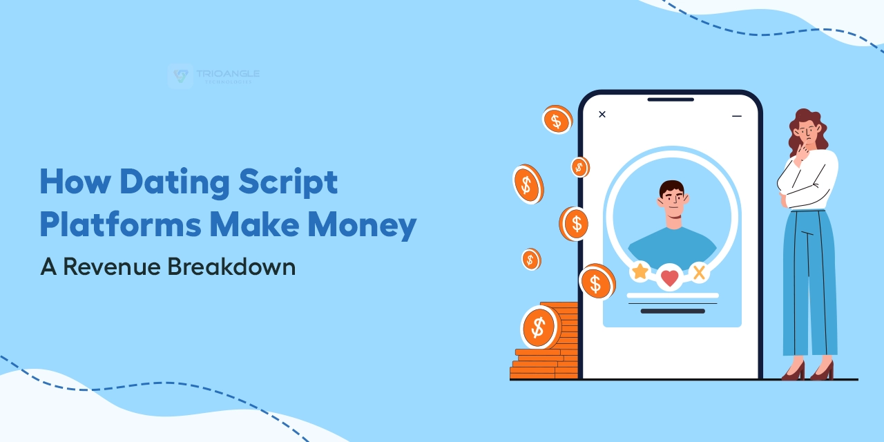 How Dating Script Platforms Make Money: A Revenue Breakdown