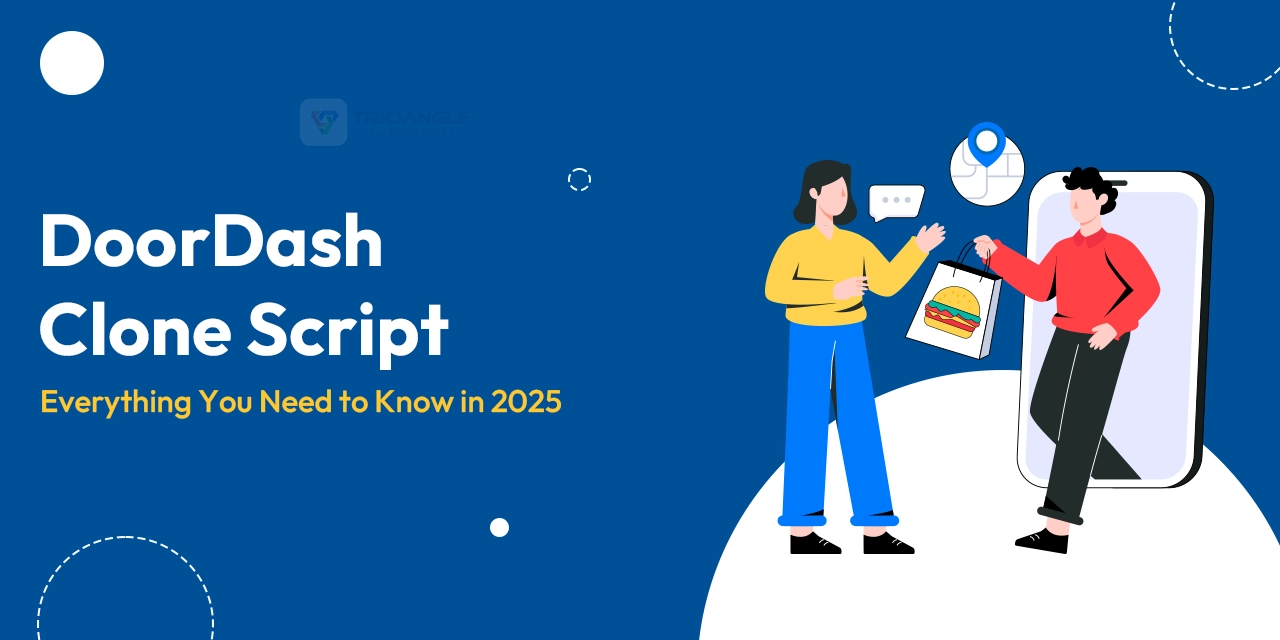 DoorDash Clone Script: Everything You Need to Know in 2025