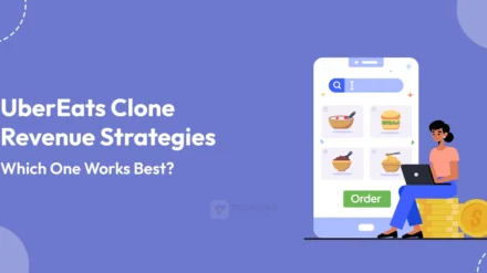 UberEats Clone Revenue Strategies: Which One Works Best?