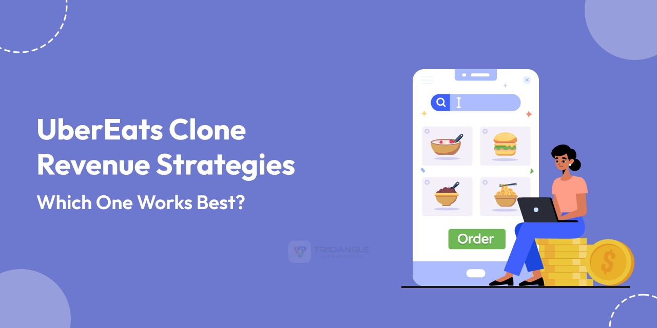 UberEats Clone Revenue Strategies: Which One Works Best?