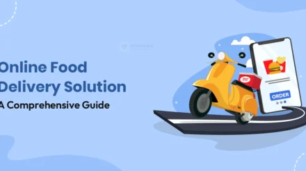 Online Food Delivery Solution: A Comprehensive Guide
