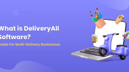 What is DeliveryAll Software? Guide For Multi-Delivery Businesses