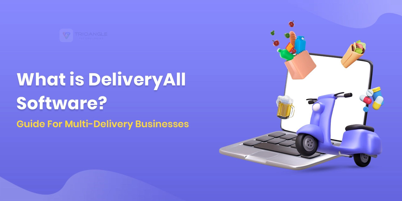 What is DeliveryAll Software? Guide For Multi-Delivery Businesses