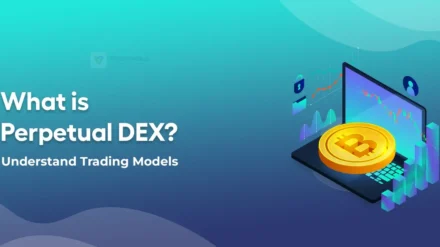 What is Perpetual DEX? Understand Trading Models