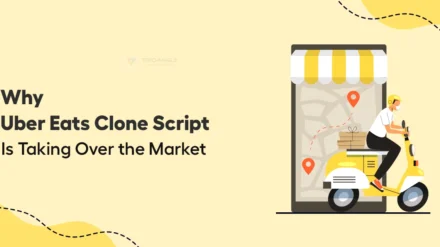 Why UberEats Clone Script Is Taking Over the Market